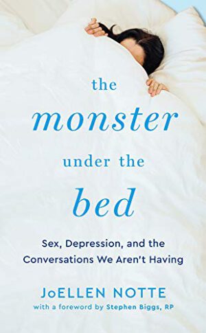 the monster under the bed. sex, depressionen und die Gespräche, die wir nicht führen von JoEllen Notte
