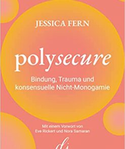 Polysecure: Bindung, Trauma und konsensuelle Nicht-Monogamie