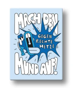 Mach den Mund auf gegen rechte Hetze